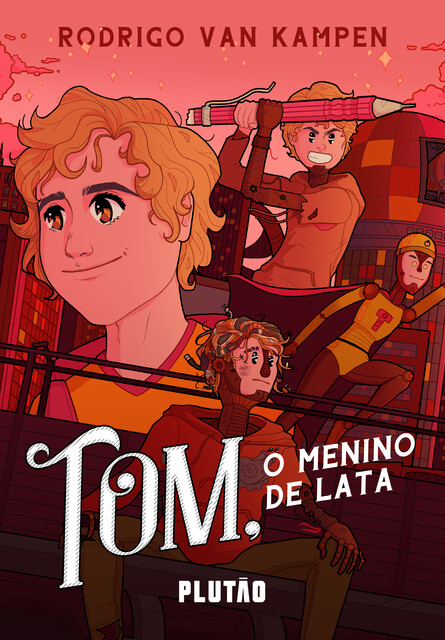 Tom, o menino de lata, Rodrigo van Kampen