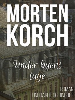 Under byens tage, Morten Korch