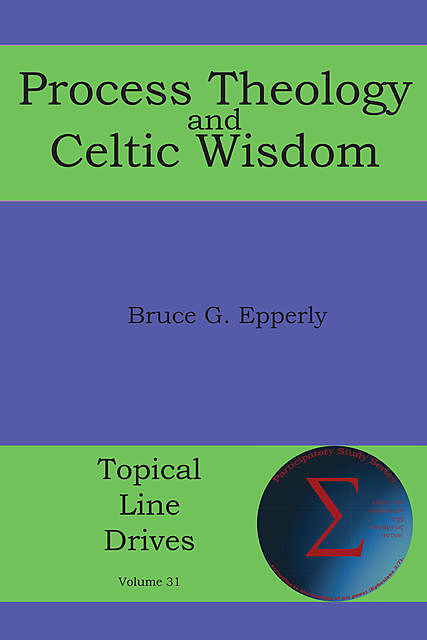 Process Theology and Celtic Wisdom, Bruce Epperly