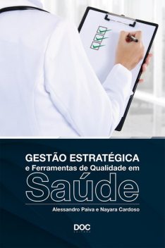 Gestão estratégica e ferramentas de qualidade em saúde, Alessandro Paiva, Nayara Cardoso