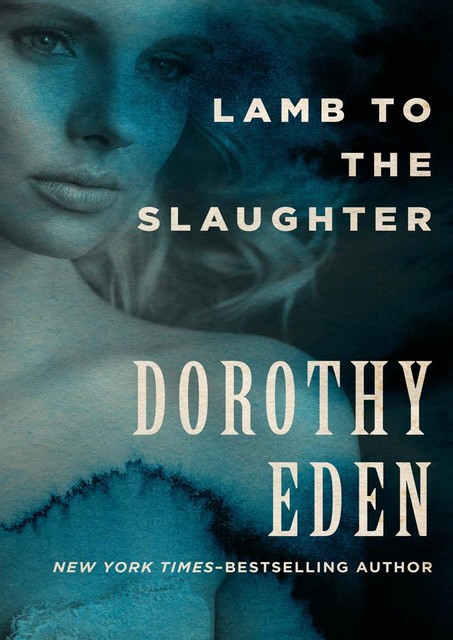 Lamb to the Slaughter, Dorothy Eden