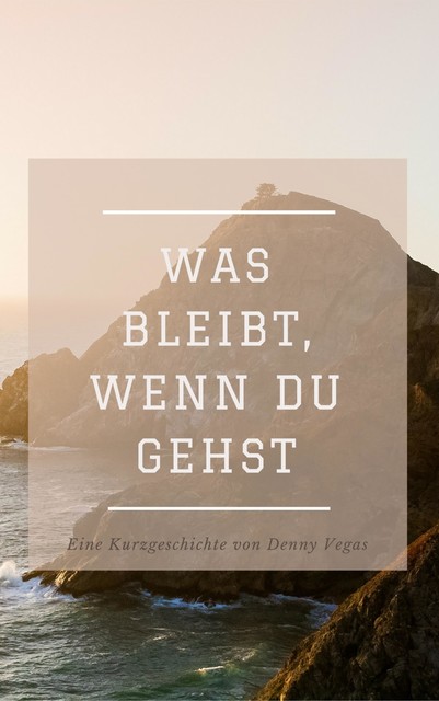 Was bleibt, wenn du gehst, Denny Vegas