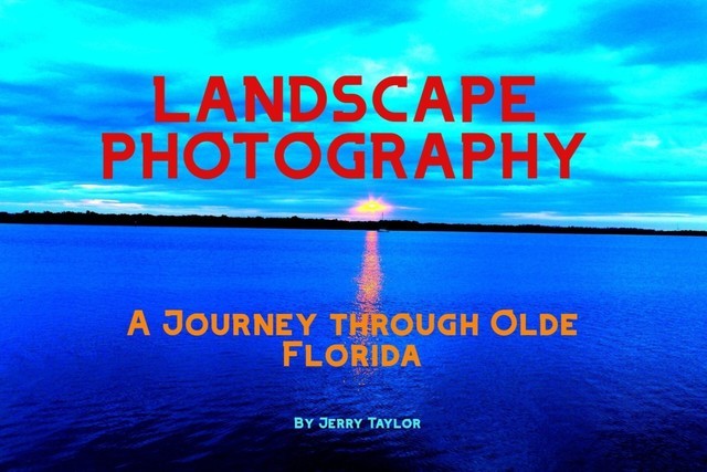 Landscape Photography, Jerry Taylor