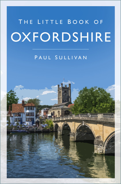 The Little Book of Oxfordshire, Paul Sullivan