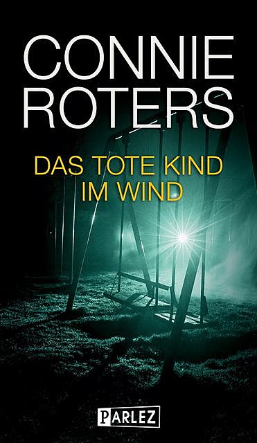 Das tote Kind im Wind, Connie Roters