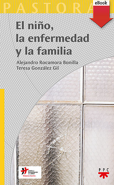 El niño, la enfermedad y la familia, Alejandro Rocamora Bonilla, Teresa González Gil