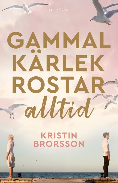 Gammal kärlek rostar alltid, Kristin Brorsson