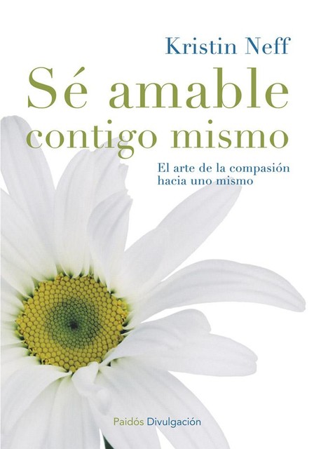 Sé amable contigo mismo (Spanish Edition), Kristin D. Neff