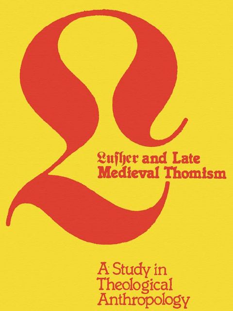 Luther and Late Medieval Thomism, Denis R. Janz