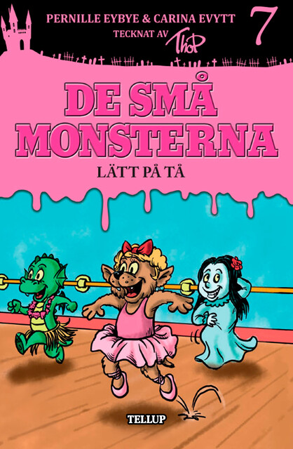 De små monsterna #7: Lätt på tå, Carina Evytt, Pernille Eybye