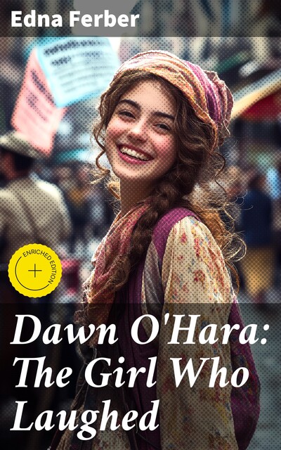 Dawn O'Hara: The Girl Who Laughed, Edna Ferber