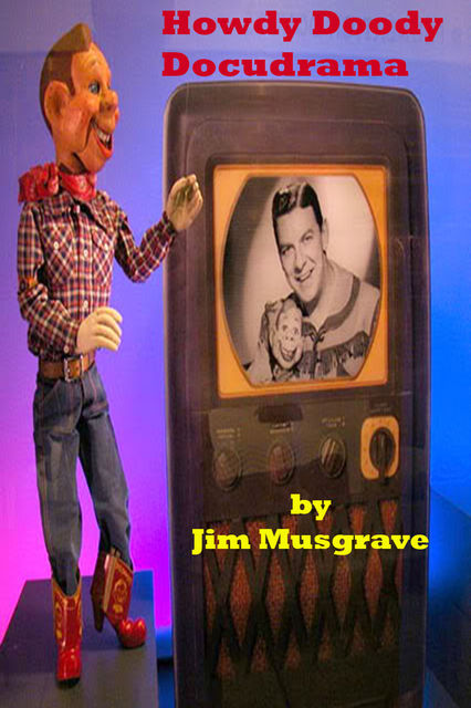 Howdy Doody Docudrama, Jim Musgrave