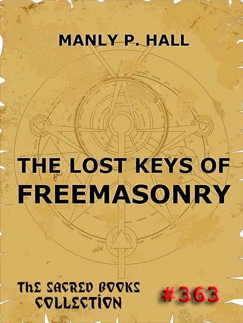 The Lost Keys Of Freemasonry, Manly P.Hall