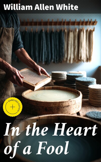 In the Heart of a Fool, William Allen White