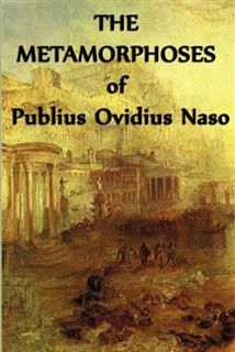 The Metamorphoses of Publius Ovidus Naso in English blank verse Vols. I and II, Ovid