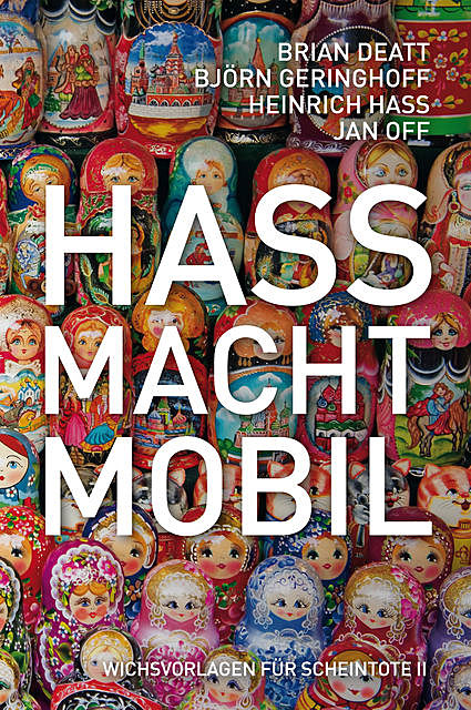Hass macht mobil, Jan Off, Brian Deatt, Björn Geringhoff, Heinrich Hass