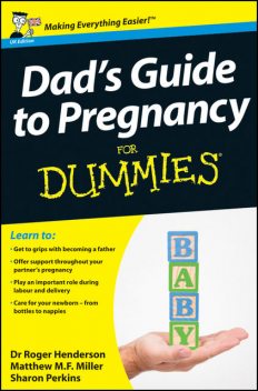 Dad's Guide to Pregnancy For Dummies, Matthew Miller, Sharon Perkins, Roger Henderson