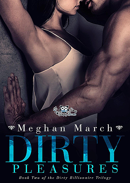 Dirty Billionaire 02 – Dirty Pleasures – Meghan March, SmoothPDF