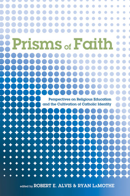 Prisms of Faith, Robert E. Alvis