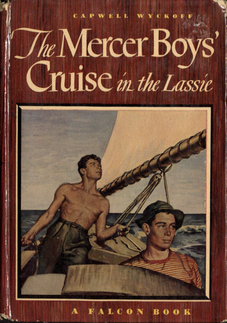 The Mercer Boys' Cruise in the Lassie, Capwell Wyckoff