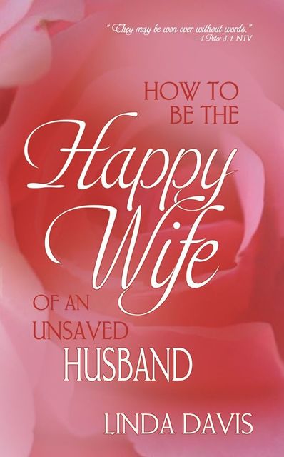How To Be Happy Wife Of An Unsaved Husband, Linda Davis