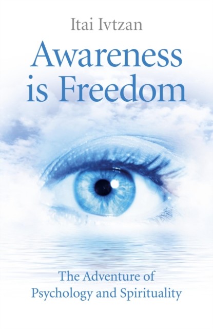 Awareness Is Freedom, Itai Ivtzan