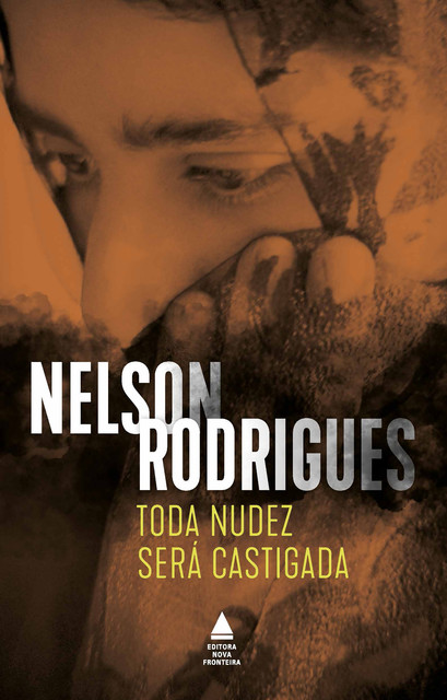 Toda nudez será castigada: Obsessão em três atos: tragédia carioca, Nelson Rodrigues