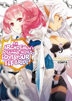 An Archdemon's Dilemma: How to Love Your Elf Bride: Volume 5, Fuminori Teshima