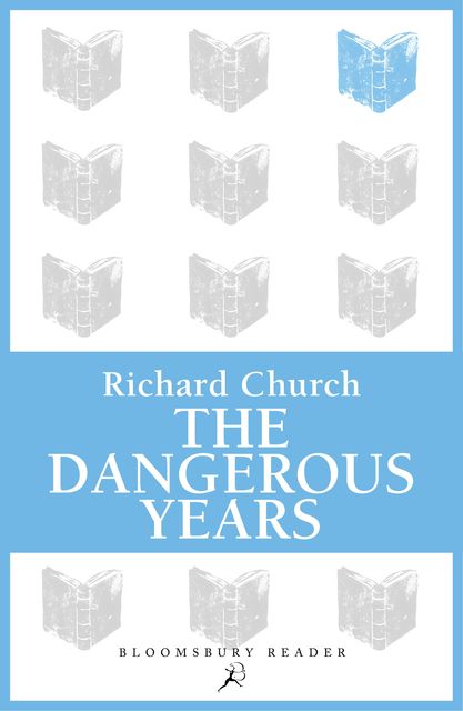 The Dangerous Years, Richard Church