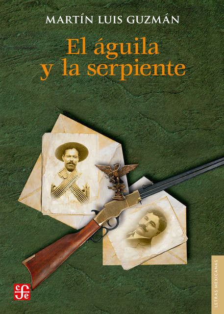 El águila y la serpiente, Martín Luis Guzmán
