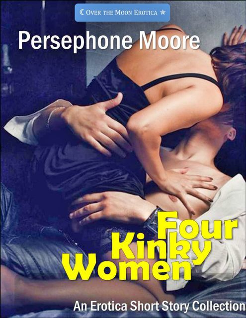Four Kinky Women, Persephone Moore