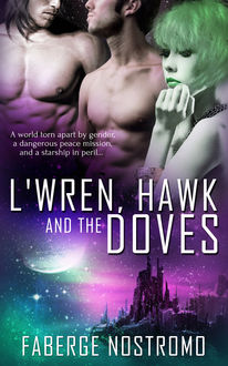 L'Wren, Hawk and the Doves, Faberge Nostromo