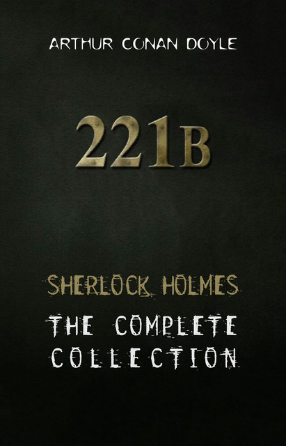 Sherlock Holmes. The Complete Stories, Arthur Conan Doyle