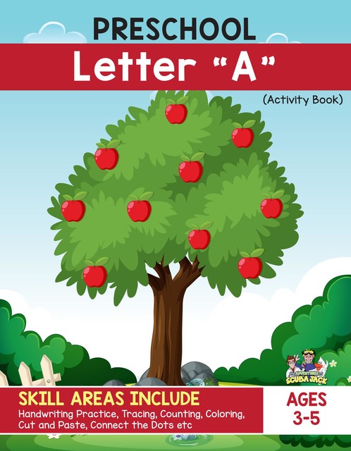 Preschool – Letter “A” Handwriting Practice Activity Workbook. Apple and Apple Picking Theme, Beth Costanzo