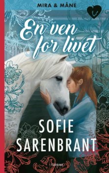 Mira & Måne: En ven for livet, Sofie Sarenbrant