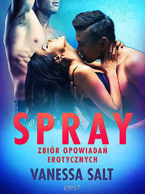 Spray: zbiór opowiadań erotycznych, Vanessa Salt