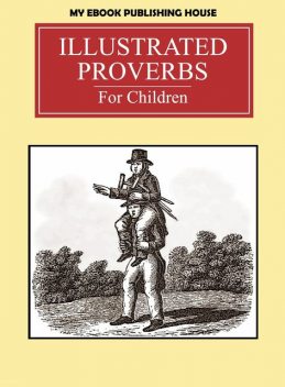Illustrated Proverbs For Children, My Ebook Publishing House
