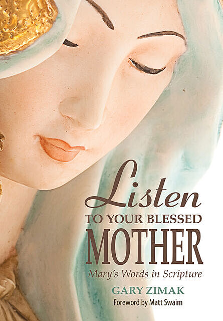 Listen to Your Blessed Mother, Gary Zimak