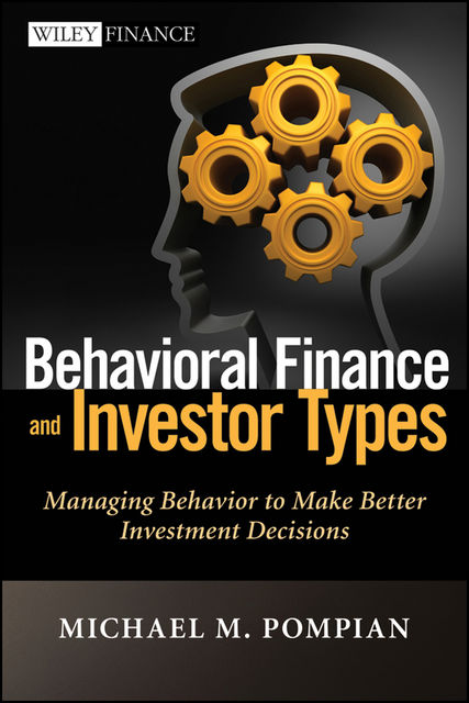 Behavioral Finance and Investor Types, Michael Pompian