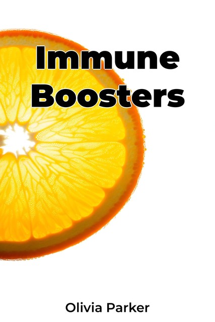 Immune Boosters, Olivia Parker