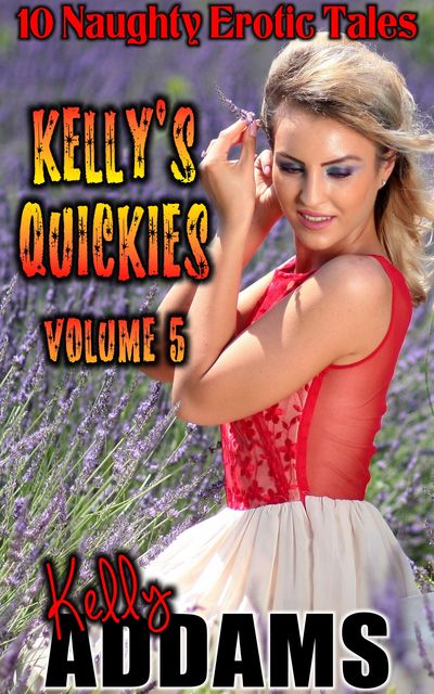 Kelly's Quickies – Volume 5, Kelly Addams