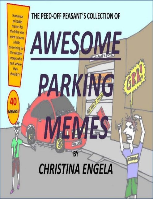 The Peed Off Peasant’s Collection of Awesome Parking Memes, Ms Christina Engela