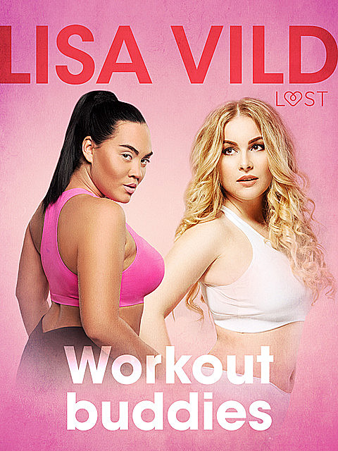 Workout buddies – Short Erotic Story, Lisa Vild