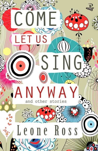 Come Let Us Sing Anyway, Leone Ross