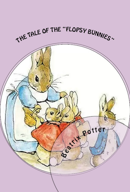 The Tale of the Flopsy Bunnies, Beatrix Potter