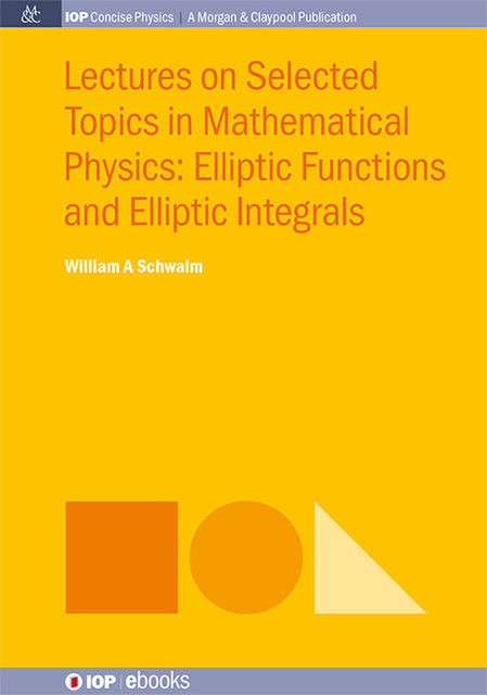 Lectures on Selected Topics in Mathematical Physics, William A. Schwalm