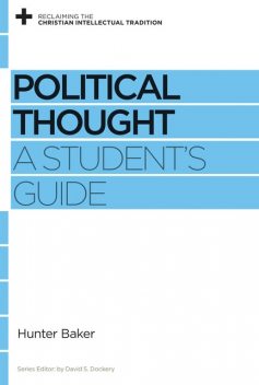 Political Thought, Hunter Baker