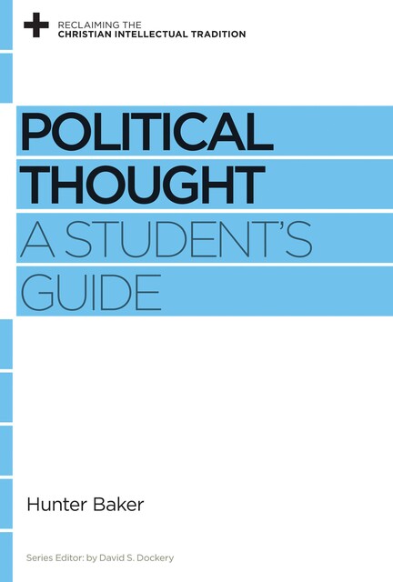 Political Thought, Hunter Baker