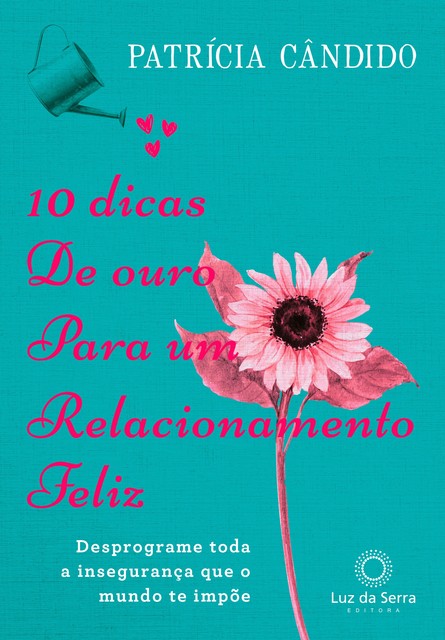 10 dicas de ouro para um relacionamento feliz, Patrícia Cândido