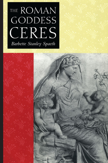 The Roman Goddess Ceres, Barbette Stanley Spaeth